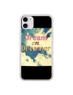 Coque iPhone 11 Dream on Dreamer Rêves - R Delean
