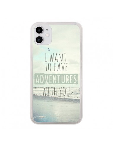 Coque iPhone 11 I want to have adventures with you - Sylvia Cook