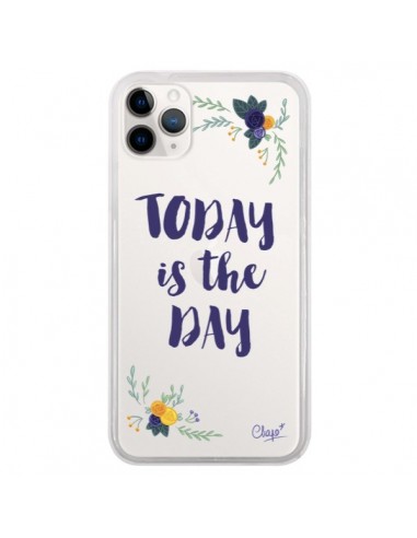 Coque iPhone 11 Pro Today is the day Fleurs Transparente - Chapo