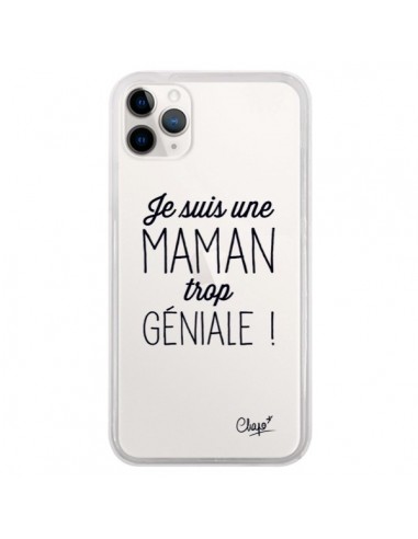 Coque iPhone 11 Pro Je suis une Maman trop Géniale Transparente - Chapo