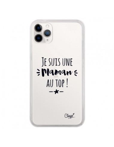 Coque iPhone 11 Pro Je suis une Maman au Top Transparente - Chapo