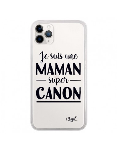 Coque iPhone 11 Pro Je suis une Maman super Canon Transparente - Chapo