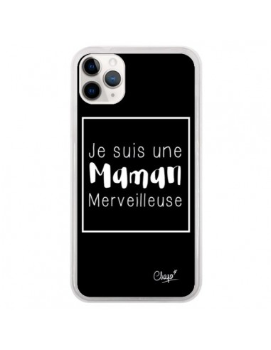 Coque iPhone 11 Pro Je suis une Maman Merveilleuse - Chapo