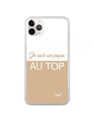 Coque iPhone 11 Pro Je suis un Papa au Top Beige - Chapo