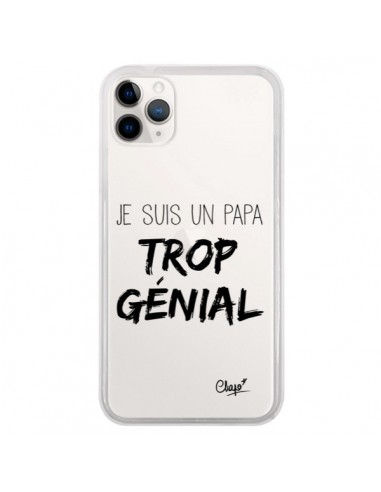 Coque iPhone 11 Pro Je suis un Papa trop Génial Transparente - Chapo