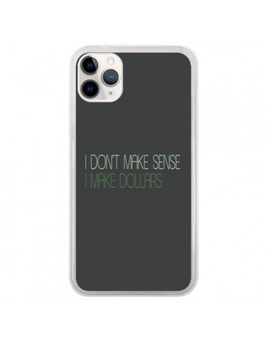 Coque iPhone 11 Pro I don't make sense, I make Dollars, gris - Shop Gasoline