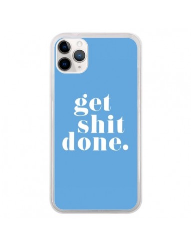 Coque iPhone 11 Pro Get Shit Done Bleu - Shop Gasoline