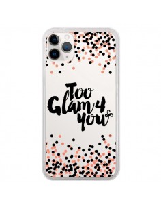 Coque iPhone 11 Pro Too Glamour 4 you Trop Glamour pour...