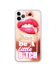Coque iPhone 11 Pro Don't Be A Little Bitch - Jonathan Perez