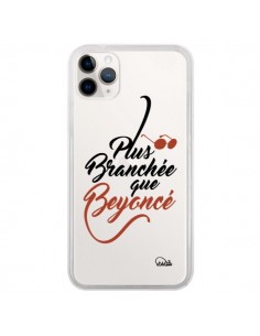 Coque iPhone 11 Pro Plus Branchée que Beyoncé...