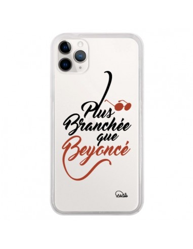 Coque iPhone 11 Pro Plus Branchée que Beyoncé Transparente - Lolo Santo