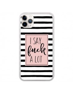 Coque iPhone 11 Pro Say Fuck A Lot Bandes - Maryline...