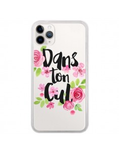 Coque iPhone 11 Pro Dans Ton Cul Fleurs Transparente -...