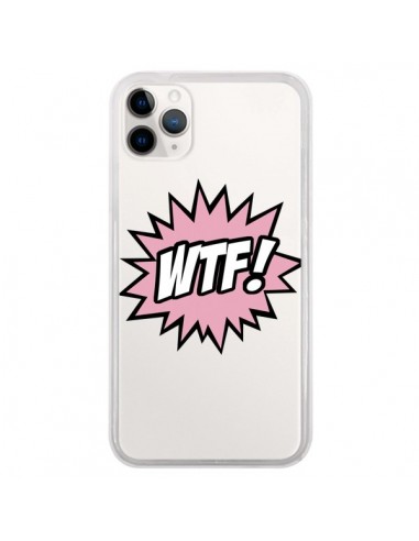 Coque iPhone 11 Pro WTF What The Fuck Transparente - Maryline Cazenave