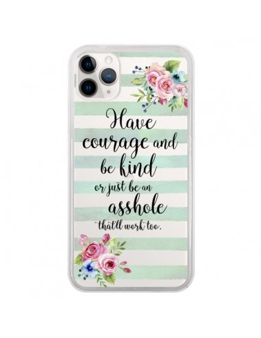 Coque iPhone 11 Pro Courage, Kind, Asshole Transparente - Maryline Cazenave
