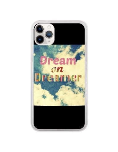 Coque iPhone 11 Pro Dream on Dreamer Rêves - R Delean