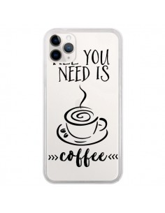 Coque iPhone 11 Pro All you need is coffee Transparente -...