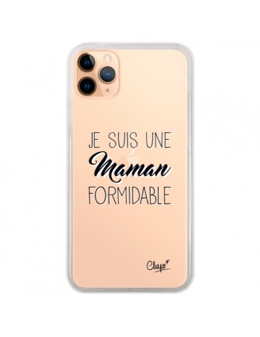 Coque iPhone 11 Pro Max Je suis une Maman Formidable Transparente - Chapo