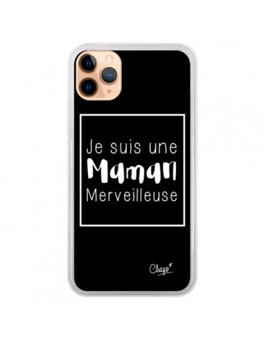 Coque iPhone 11 Pro Max Je suis une Maman Merveilleuse - Chapo