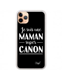 Coque iPhone 11 Pro Max Je suis une Maman super Canon -...