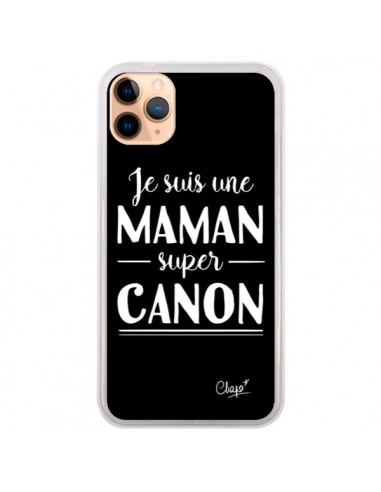 Coque iPhone 11 Pro Max Je suis une Maman super Canon - Chapo