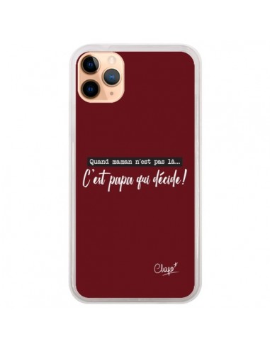 Coque iPhone 11 Pro Max C'est Papa qui Décide Rouge Bordeaux - Chapo