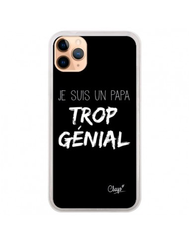 Coque iPhone 11 Pro Max Je suis un Papa trop Génial Noir - Chapo