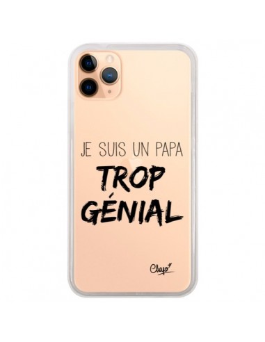 Coque iPhone 11 Pro Max Je suis un Papa trop Génial Transparente - Chapo