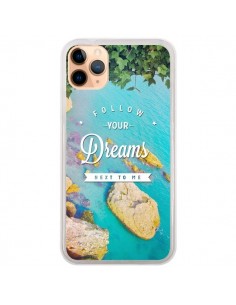 Coque iPhone 11 Pro Max Follow your dreams Suis tes rêves...