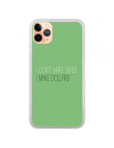 Coque iPhone 11 Pro Max I don't make sense, I make Dollars, vert - Shop Gasoline