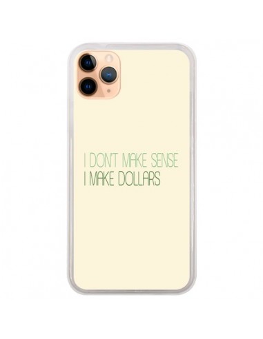 Coque iPhone 11 Pro Max I don't make sense, I make Dollars, beige - Shop Gasoline