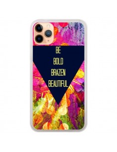 Coque iPhone 11 Pro Max Be Bold Brazen Beautiful - Ebi...