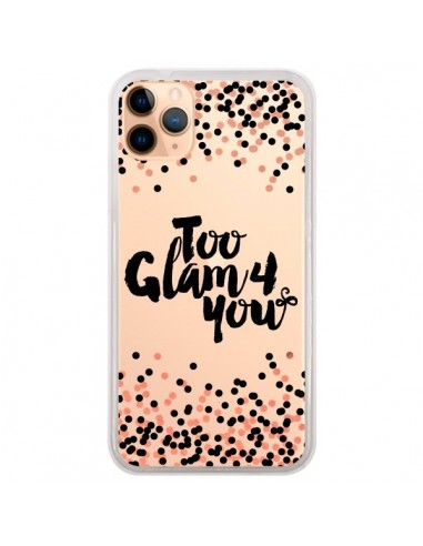 Coque iPhone 11 Pro Max Too Glamour 4 you Trop Glamour pour Toi Transparente - Ebi Emporium