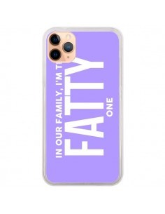 Coque iPhone 11 Pro Max In our family i'm the Fatty one -...
