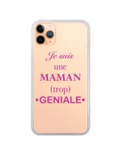 Coque iPhone 11 Pro Max Je suis une maman trop géniale...