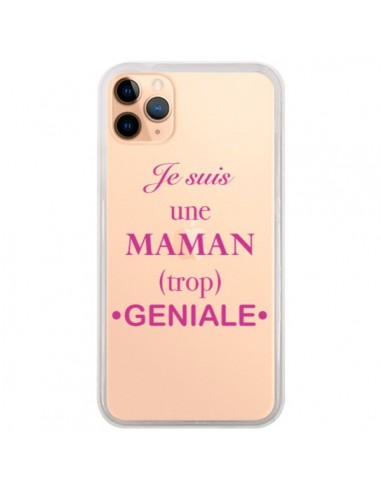 Coque iPhone 11 Pro Max Je suis une maman trop géniale Transparente - Laetitia