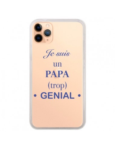 Coque iPhone 11 Pro Max Je suis un papa trop génial Transparente - Laetitia