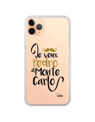 Coque iPhone 11 Pro Max Je veux Pedro à Monte Carlo Transparente - Lolo Santo