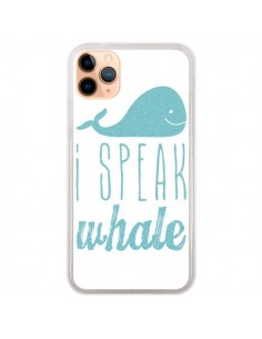 Coque iPhone 11 Pro Max I Speak Whale Baleine Bleu - Mary...
