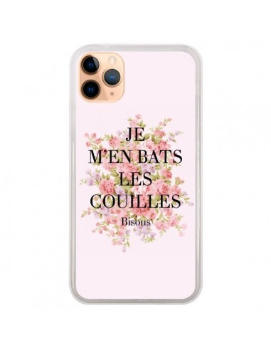 Coque iPhone 11 Pro Max Je m'en bats les couilles Bisous - Maryline Cazenave