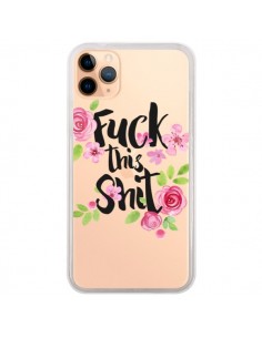 Coque iPhone 11 Pro Max Fuck this Shit Flower Fleur...