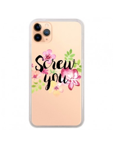 Coque iPhone 11 Pro Max Screw you Flower Fleur Transparente - Maryline Cazenave