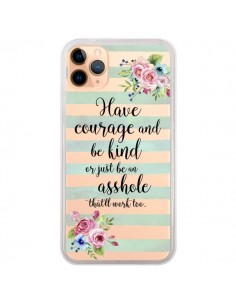 Coque iPhone 11 Pro Max Courage, Kind, Asshole...