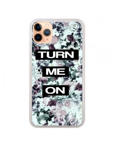 Coque iPhone 11 Pro Max Turn Me On Flower - Monica Martinez