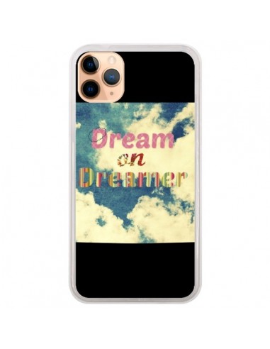 Coque iPhone 11 Pro Max Dream on Dreamer Rêves - R Delean