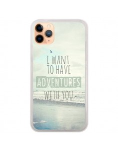 Coque iPhone 11 Pro Max I want to have adventures with...