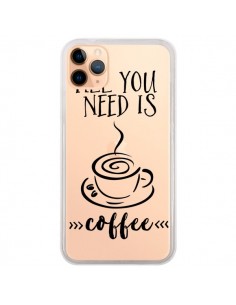 Coque iPhone 11 Pro Max All you need is coffee...
