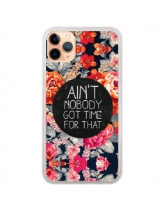 Coque iPhone 11 Pro Max Fleur Flower Ain't nobody got...