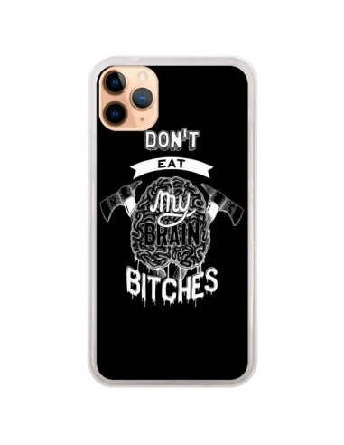 Coque iPhone 11 Pro Max Don't eat my brain Bitches Cerveau Noir - Senor Octopus