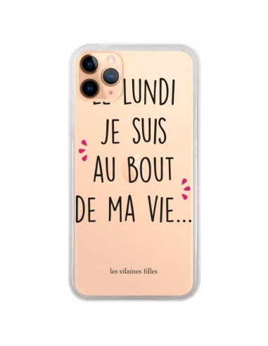 Coque iPhone 11 Pro Max Le lundi, je suis au bout de ma vie Transparente - Les Vilaines Filles